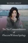 Ten Commandments of #SuccessWithoutApology by Melot 9781478787297 | Brand New