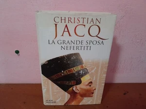 CHRISTIAN JACQ - LA GRANDE SPOSA NEFERTITI - Foto 1 di 2