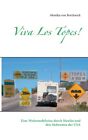 Viva Los Topes!: Eine Wohnmobilreise Durch Mexiko Und Den S?Dwesten Der Usa