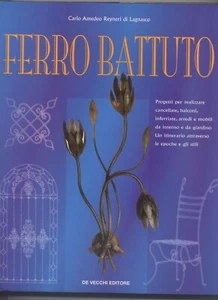 FERRO BATTUTO di Reyneri Di Lagnasco, De Vecchi Editore 2002 - Nuovo - Imagen 1 de 1