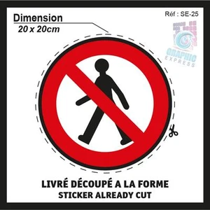 INTERDIT AUX PIETONS - 20x20cm - STICKERS AUTOCOLLANT ADHESIF - SE-25 - Picture 1 of 1