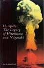 Hotspots: Legacy of Hiroshima and Nagasaki  : Sue Rabbitt Roff