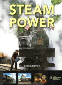 RAILWAYS · STEAM POWER · BRIAN SOLOMON · 2009 · WORLD LOCOMOTIVES - Picture 1 of 2