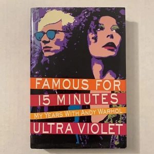 Famous For 15 Minutes My Years With Andy Warhol Ultra Violet UNREAD 1st Printing - Picture 1 of 4
