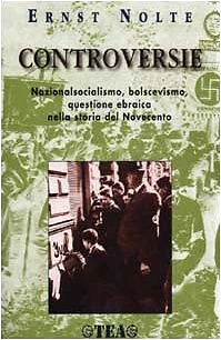 Controversie. Nazionalsocialismo, bolscevismo, questione ebraica nella storia... - Immagine 1 di 1