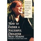 How to Father a Successful Daughter - Paperback NEW Nicky Marone March 1998