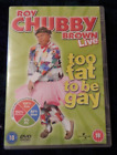 Roy Chubby Brown: Too Fat to Be Gay - Live DVD (2009) Roy 'Chubby' Brown cert 18