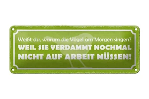 Blechschild Spruch 27x10 cm Arbeit Vögel am Morgen singen Deko Schild tin sign - Bild 1 von 5
