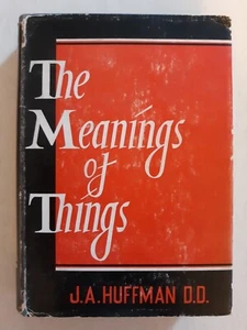 THE MEANING OF THINGS BELIEVED BY CHRISTIANS by J. A. Huffman D.D. HC/DJ c. 1953 - Picture 1 of 17