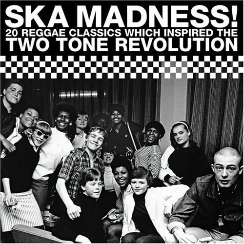 Various Artists - Ska Madness! 20 Reggae Classics Which Inspired the Two Tone Revolution (2010)