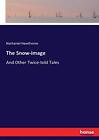 The Snow-image.New 9783337022952 Fast Free Shipping<|