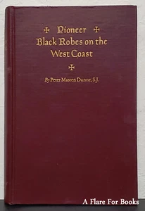 Pioneer Black Robes on the West Coast by Peter Masten Dunne - Signed 1st Hb Edn - Foto 1 di 4