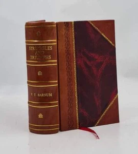 Struggles And Triumphs; Or, Forty Years' Recollections. 1873 [Leather Bound] - Foto 1 di 9