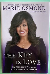 Marie Osmond Signed Hardcover Book The Key Is Love Excellent Condition 2103 New - Imagen 1 de 4