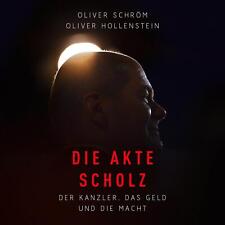 Die Akte Scholz | Der Kanzler, das Geld und die Macht | Oliver Schröm (u. a.)