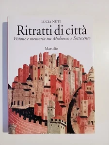 Nuti, "Ritratti di città. Visione e memoria tra Medioevo e...", Marsilio 1996. - Foto 1 di 2