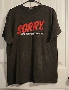 Camiseta gris Sorry Not Everyone Can Be Me para hombre talla L - Imagen 1 de 5