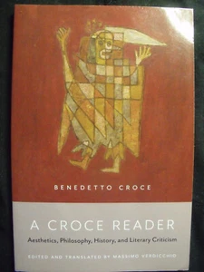 A Croce Reader: Aesthetics, Philosphy, History, and Literary Criticism - Bild 1 von 5