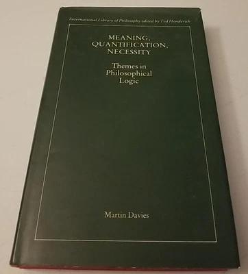 Meaning, Quantification, Necessity: Themes in Philosophical Logic, Martin Davies - Image 1 of 4