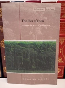The Idea of Form: Rethinking Kant's Aesthetics by Rodolphe Gasch - Very Good - Picture 1 of 6