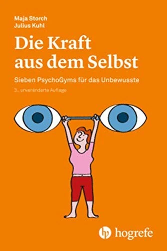 Maja Storch Die Kraft aus dem Selbst: Sieben PsychoGyms f (Hardback) (UK IMPORT) - Image 1 of 1