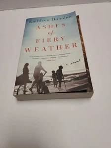 Ashes of Fiery Weather by Kathleen Donohoe (2017, Trade Paperback) - Picture 1 of 4
