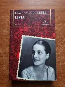 LAWRENCE DURRELL -LIVIA -IL SAGGIATORE - 2001-V - Foto 1 di 3