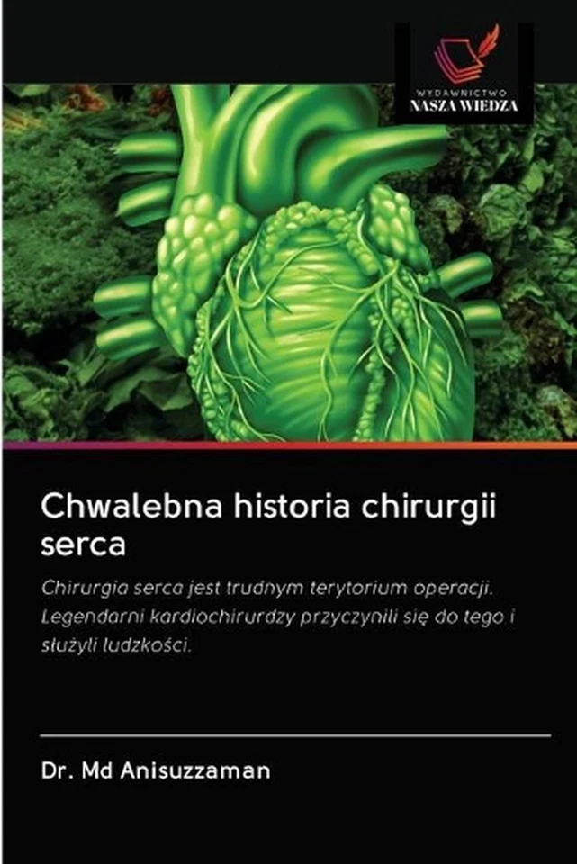 Chwalebna historia chirurgii serca by Dr Anisuzzaman (Polish) Paperback Book - Image 1 of 1