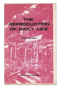 The Reproduction of Daily Life FREDY PERLMAN ~ First Edition 1969 Situationist - Imagen 1 de 2