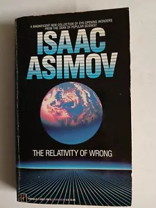 The Relativity of Wrong by Isaac Asimov---1989 PB - Picture 1 of 7