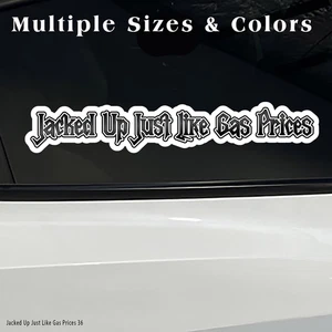 Jacked Up Just Like Gas Prices Vinyl Decal for Ford, Chevy, Dodge Truck. BOGO - Picture 1 of 12