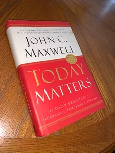 Today Matters : 12 Daily Practices to Guarantee Tomorrows Success by John C.... - Imagen 1 de 4