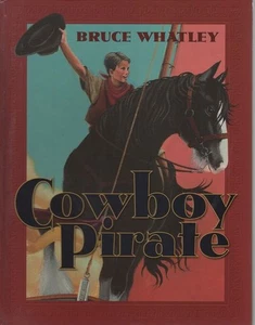 BRUCE WHATLEY Cowboy Pirate 2001 HC Book - Picture 1 of 1