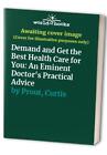 Demand and Get the Best Health Care for You: An Emi... by Prout, Curtis Hardback