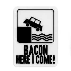 Funny Sign | Bacon Here I Come - Picture 1 of 4