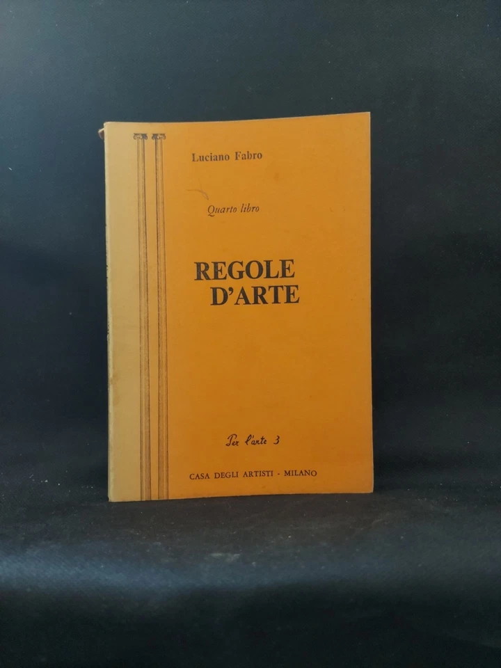 Fabro Luciano Quarto libro Regole d'arte Milano Casa degli Artisti 1980 - Immagine 1 di 1