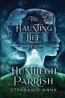 The Haunting Life of Huntliegh Parrish, Brand New, Free P&P in the UK
