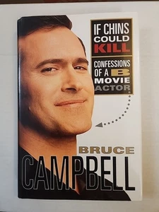 If Chins Could Kill: Confessions of a B Movie Actor Signed By Bruce Campbell - Picture 1 of 3