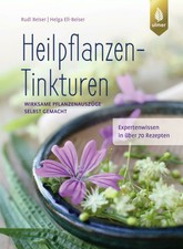 Heilpflanzen-Tinkturen | Wirksame Pflanzenauszüge selbst gemacht | Taschenbuch
