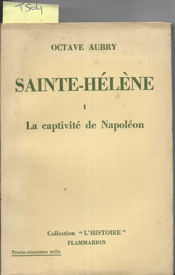 Octave Aubry Sainte Hélène - la captivité  de Napoléon Flammarion 1936 - Photo 1/1
