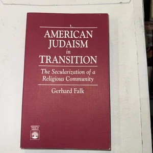 AMERICAN JUDAISM IN TRANSITION: THE SECULARIZATION OF A By Gerhard Falk NOS - Picture 1 of 3