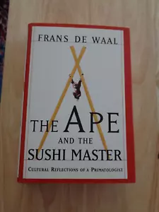 Ape and the Sushi Master : Reflections by a Primatologist by Frans De Waal HC/DJ - Foto 1 di 1