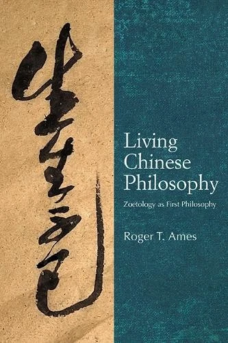 Roger T. Ames Living Chinese Philosophy (Hardback) (UK IMPORT) - Image 1 of 1