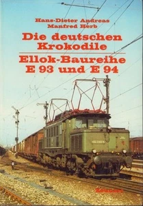 Die Deutschen Krokodille Baureihe E93/E94 - Hans D Andreas, Manfred Herb - ISBN  - Picture 1 of 1