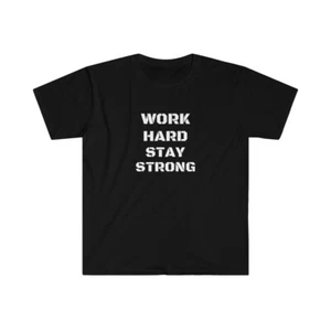 Work Hard Stay Strong - Unisex Softstyle T-Shirt - Picture 1 of 13