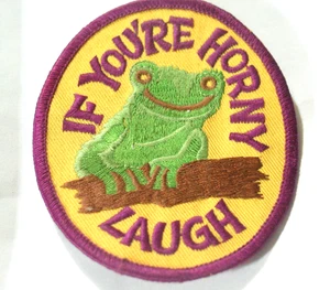 If You're Horny Frog Laugh Patch Humorous  Sayings - Picture 1 of 3