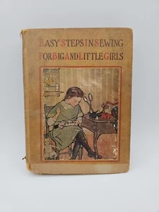 SIGNED Jane Eayre Fryer / EASY STEPS IN SEWING FOR BIG AND LITTLE GIRLS 1913 - Imagen 1 de 10