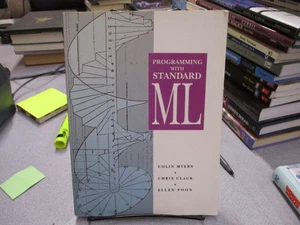 Programming With Standard Ml, Myers, Colin,Clack, Chris,Poon, Ellen - Picture 1 of 3