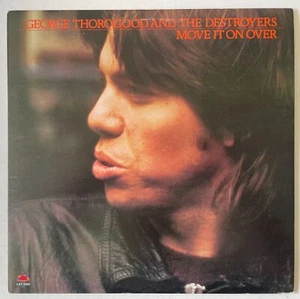 George Thorogood & The Destroyers Move It On Over Vinyl LP 1978 Canada Press - Picture 1 of 5