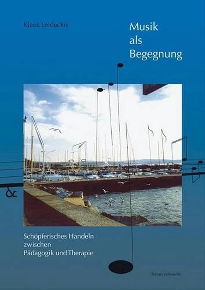 Musik ALS Begegnung: Schopferisches Handeln Zwischen Padagogik Und Therapie by K - Image 1 of 1